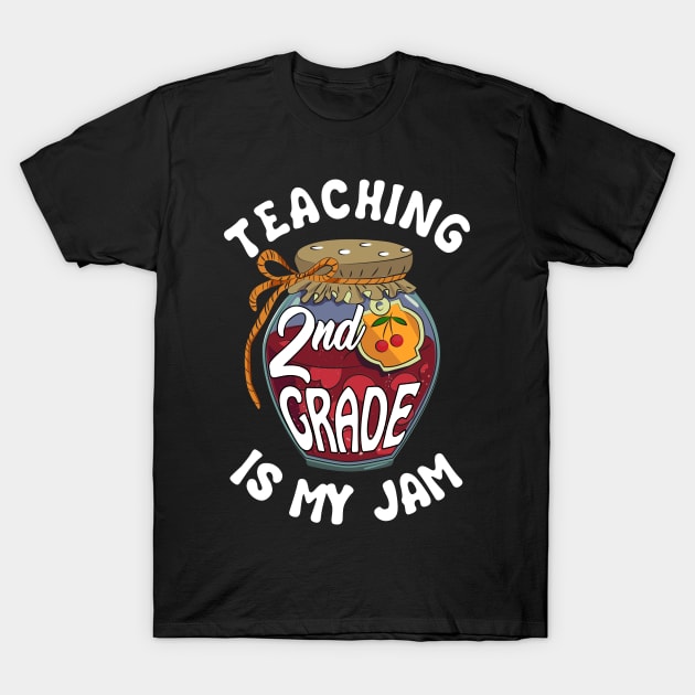 Teaching 2nd Grade is My Jam Second Grade Teacher T-Shirt by Elliottda